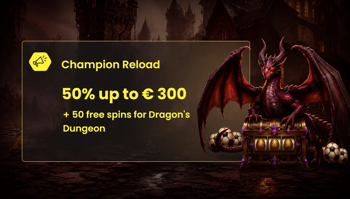 Dragon Slots Champion Reload bonus 50% up to 300 euro plus 50 free spins in the Dragons Dungeon